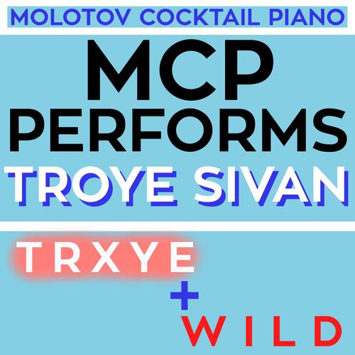 Happy Little Pill-MCP Performs Troye Sivan: Trxye + Wild 求歌词
