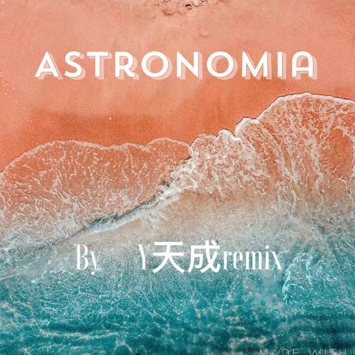 Vicetone-Astronomia（Yacitong / 5UKIzs. remix）-Astronomia 求助歌词