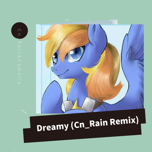 Camelia-Dreamy（Cn_Rain remix）-Dreamy (Cn_Rain Remix) 歌词完整版