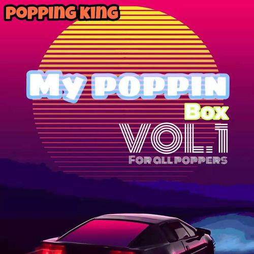 Just Dancing - POPPING KING-MY POPPIN BOX VOL.1 lrc歌词