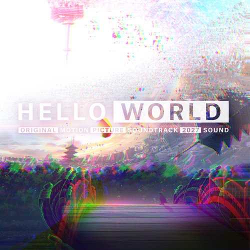 狐面 異物の排除-HELLO WORLD (Original Sound Track) lrc歌词
