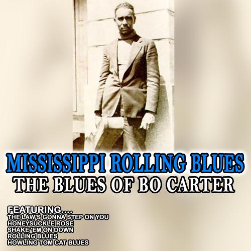 My Baby-Mississippi Rolling Blues - The Blues of Bo Carter 求助歌词