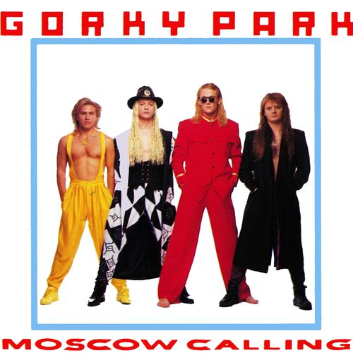 Gorky Park Gorky Park 2 Moscow Calling Getting on a pho_歌词全文