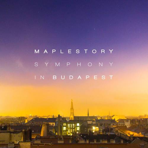 The Fantastic Thinking-MapleStory Symphony In Budapest 歌词下载