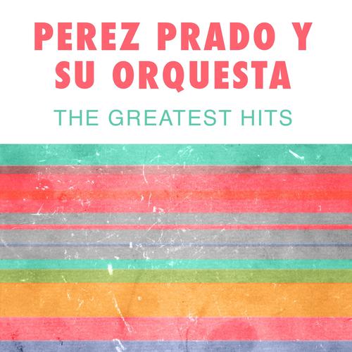 Lupita-Perez Prado Y Su Orquesta: The Greatest Hits lrc歌词