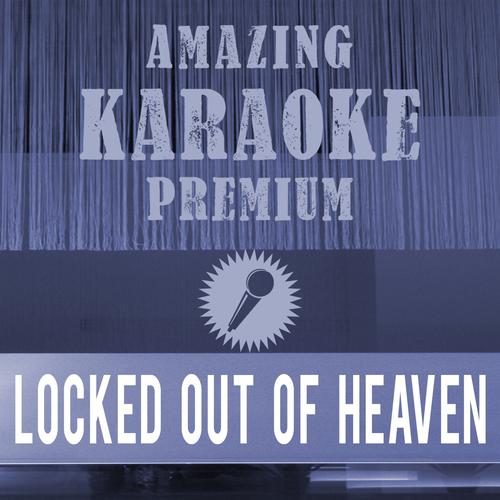 Locked Out of Heaven (Premium Karaoke Version With Background Vocals)-Locked Out of Heaven lrc歌词