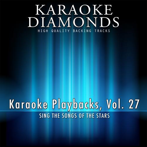 When I'm Gone (Karaoke Version) (Originally Performed By Eminem)-Karaoke Playbacks, Vol. 27 (Sing the Songs of the Stars) lrc歌词