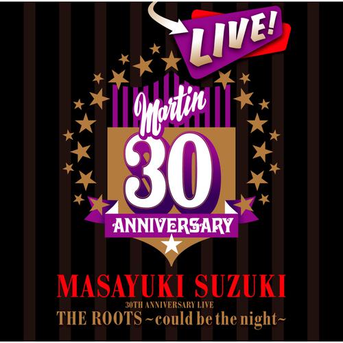 涙のスウィート・チェリー-MASAYUKI SUZUKI 30TH ANNIVERSARY LIVE THE ROOTS~could be the night~ lrc歌词