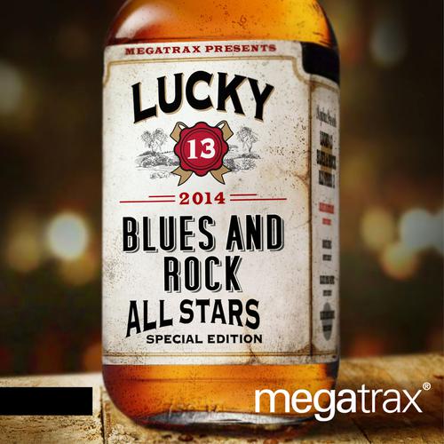 Gone Another Day Blues-Lucky 13 Blues And Rock All Stars 歌词完整版