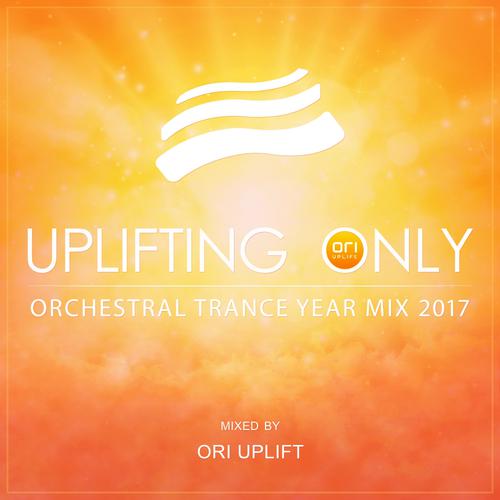 The Chronicles (Original Mix)-Uplifting Only: Orchestral Trance Year Mix 2017 (Mixed by Ori Uplift) lrc歌词