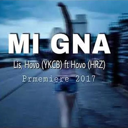 Mi Gna （ Remix Edit ）-Mi Gna （ Remix Edit ） 歌词完整版