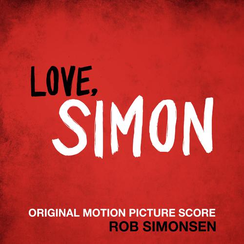 Love, Simon-Love, Simon (Original Motion Picture Score) lrc歌词