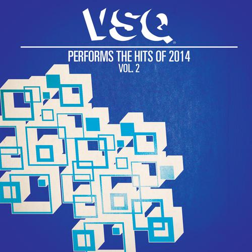 Come Get It Bae-VSQ Performs the Hits of 2014 Volume 2 歌词完整版