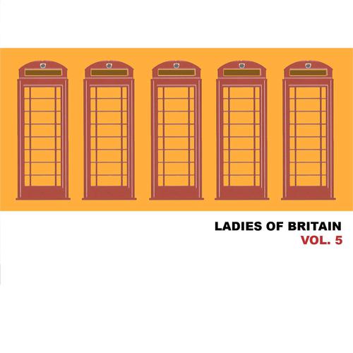 I Love You I Need You-Ladies of Britain, Vol. 5 lrc歌词