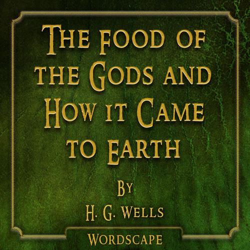 Book 1 Chapter 4 - The Giant Children-The Food of the Gods and How It Came to Earth (By H. G. Wells) 歌词完整版